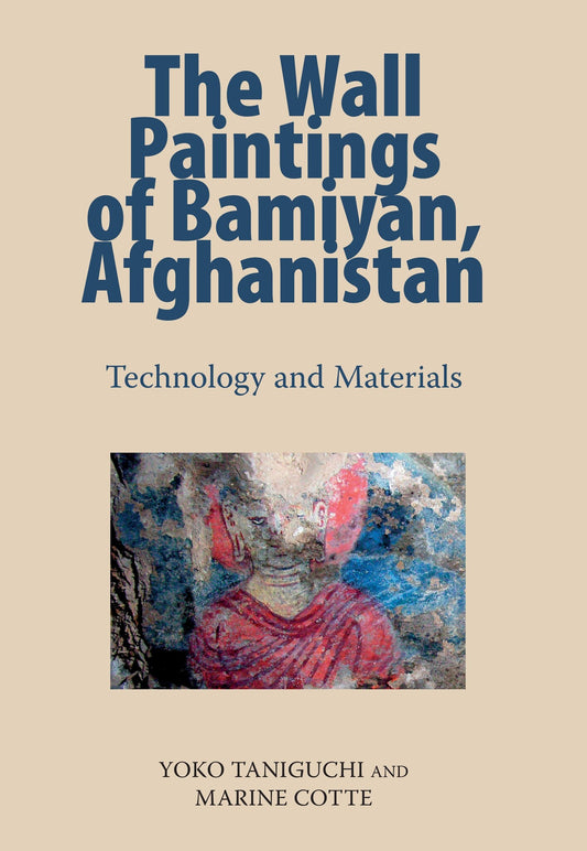 The Wall Paintings of Bamiyan, Afghanistan