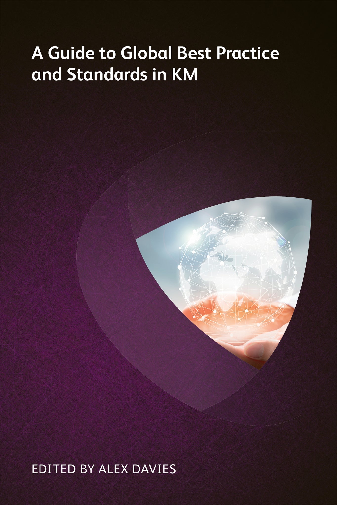 Cover image for A Guide to Global Best Practice and Standards in KM ISBN 9781783583645