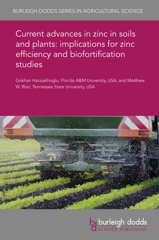 Current advances in zinc in soils and plants: implications for zinc efficiency and biofortification studies