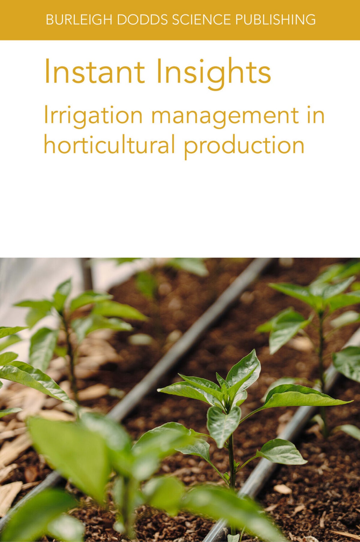 Cover image for Instant Insights: Irrigation management in horticultural production ISBN 9781801466370