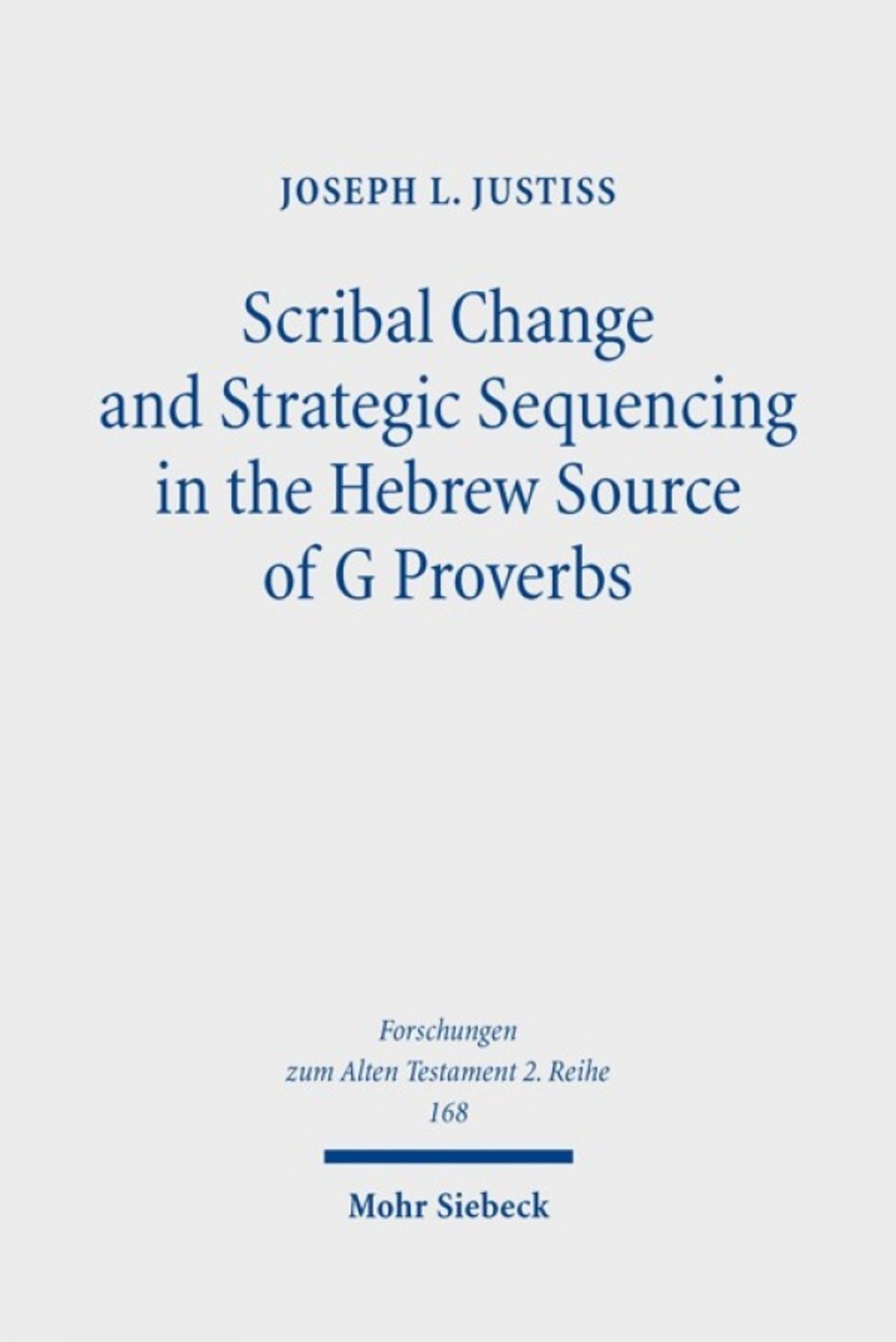 Scribal Change and Strategic Sequencing in the Hebrew Source of G Proverbs