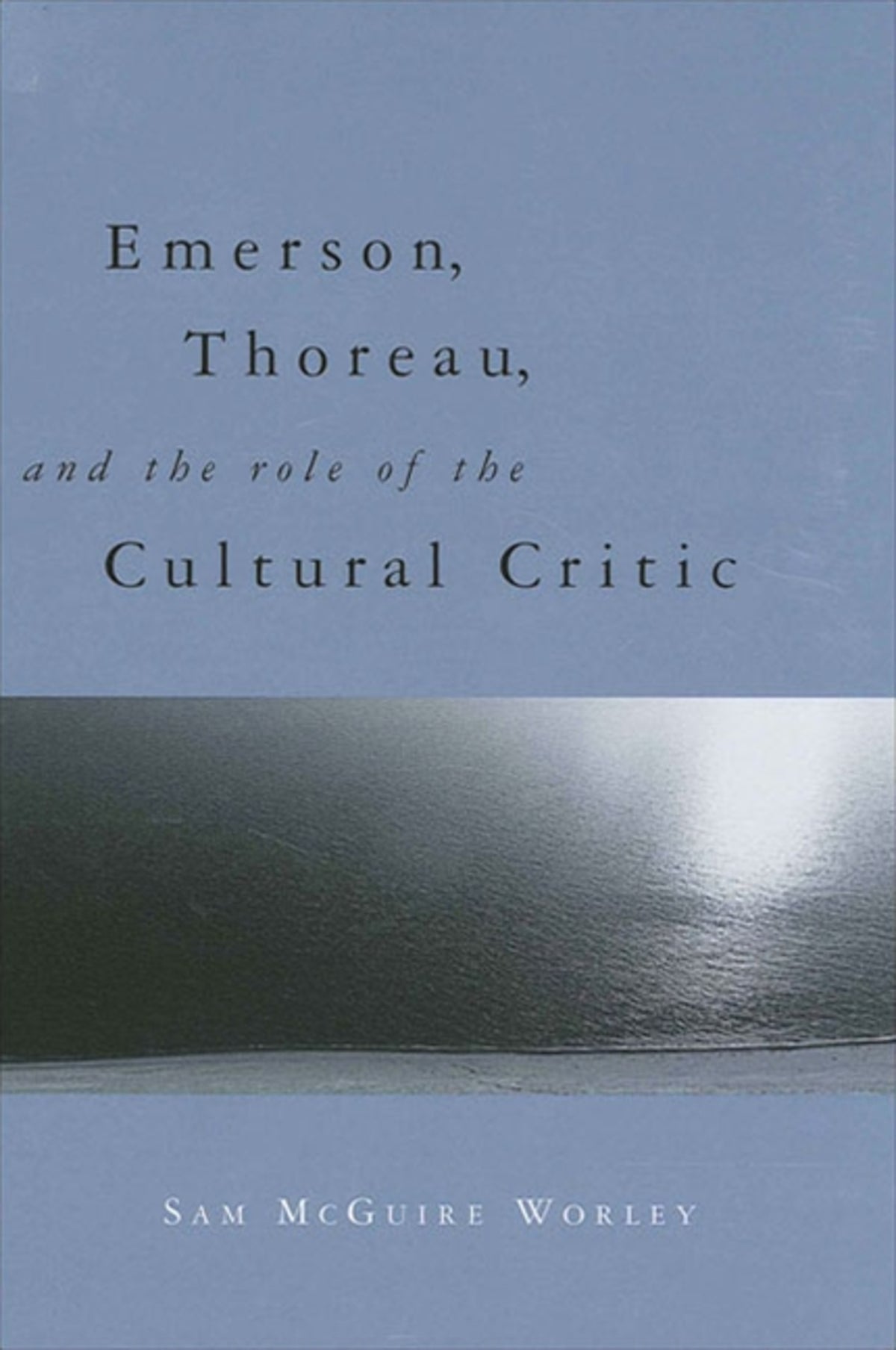 Cover image for Emerson, Thoreau, and the Role of the Cultural Critic ISBN 9780791448267
