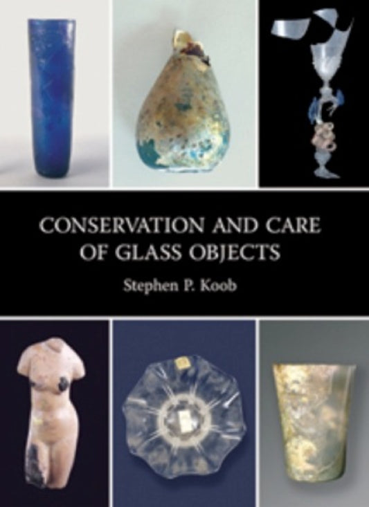Conservation and Care of Glass Objects