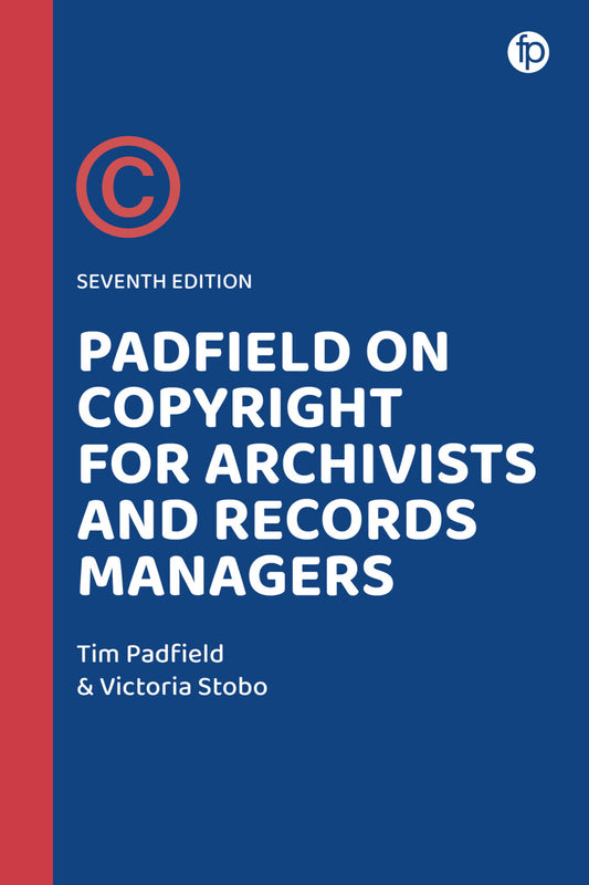 Padfield on Copyright for Archivists and Records Managers