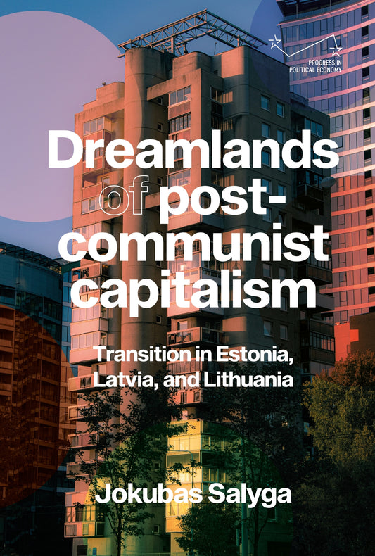 Dreamlands of post-communist capitalism