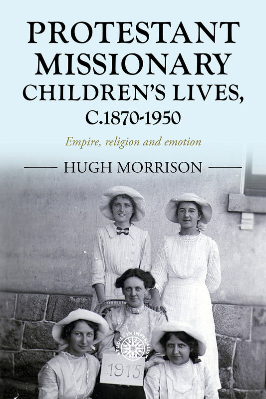 Protestant missionary children's lives, c.1870-1950