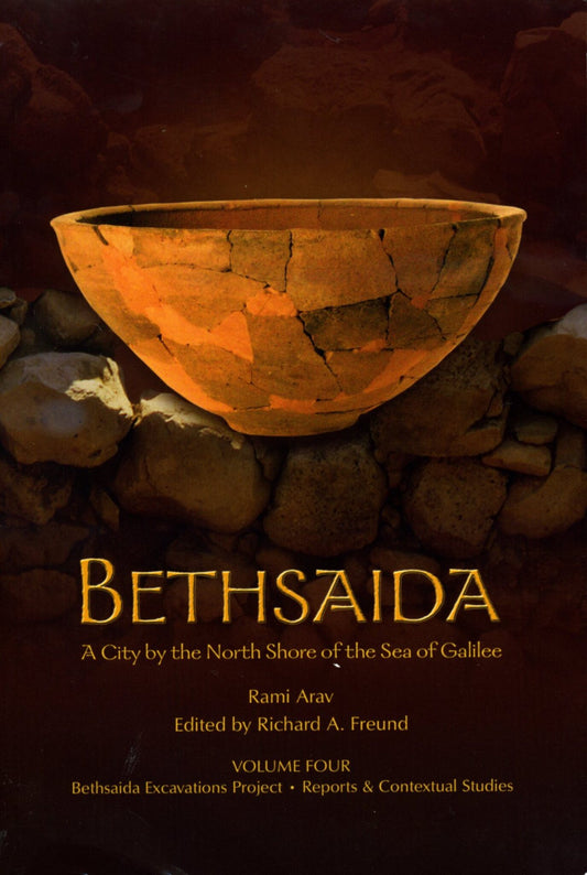 Bethsaida: A City by the North Shore of the Sea of Galilee, Vol. 4