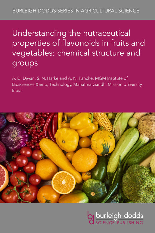 Understanding the nutraceutical properties of flavonoids in fruits and vegetables: chemical structure and groups