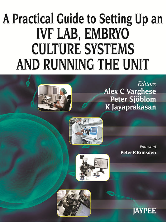 A Practical Guide to Setting up an IVF Lab, Embryo Culture Systems and Running the Unit