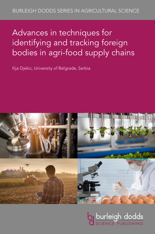 Advances in techniques for identifying and tracking foreign bodies in agri-food supply chains