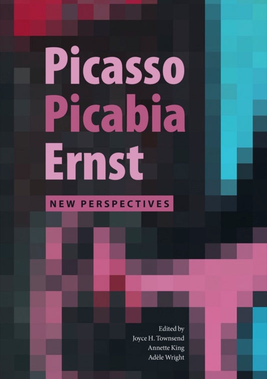 Picasso, Picabia, Ernst
