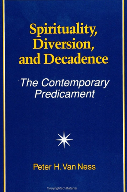 Spirituality, Diversion, and Decadence