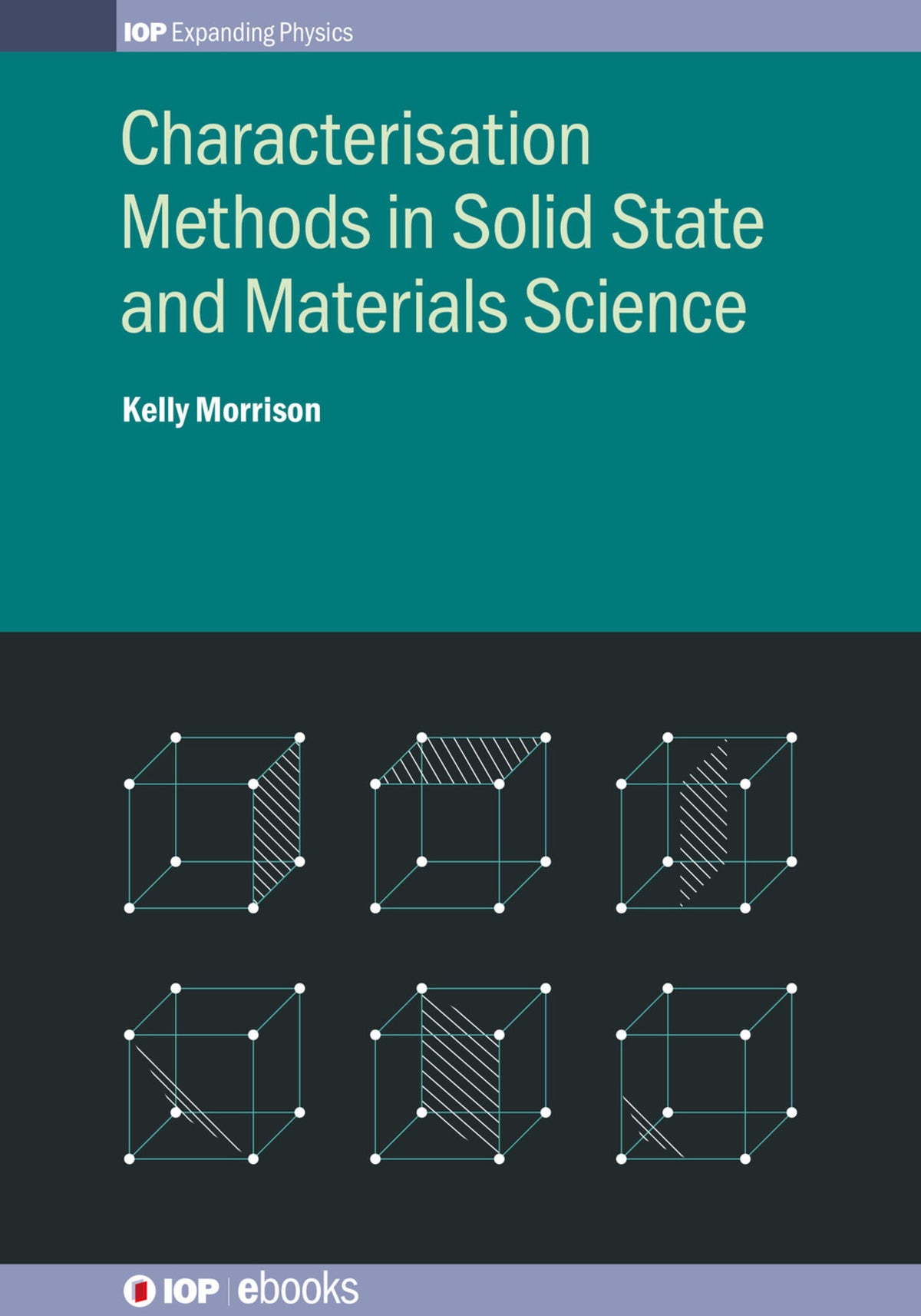 Cover image for Characterisation Methods in Solid State and Materials Science ISBN 9780750319140