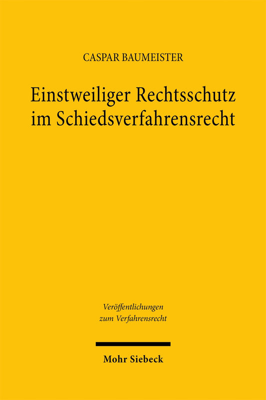 Einstweiliger Rechtsschutz im Schiedsverfahrensrecht