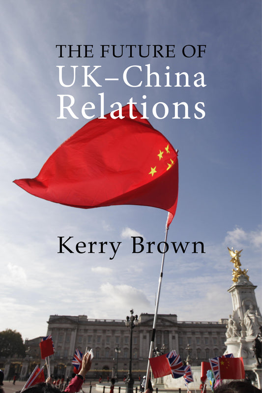 The Future of UK-China Relations