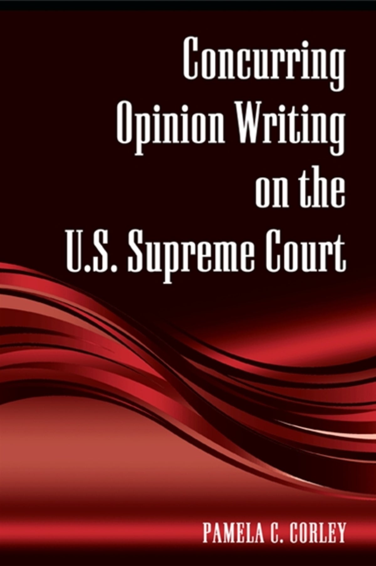 Cover image for Concurring Opinion Writing on the U.S. Supreme Court ISBN 9781438430676