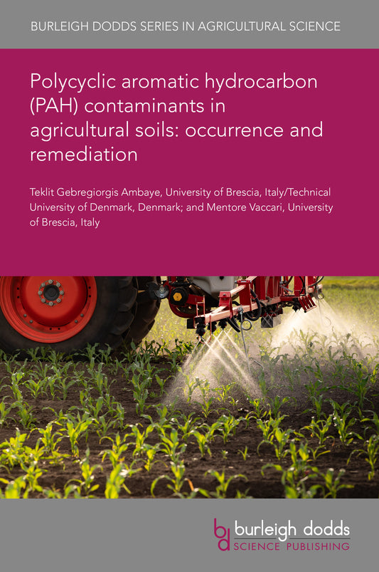 Polycyclic aromatic hydrocarbon (PAH) contaminants in agricultural soils: occurrence and remediation