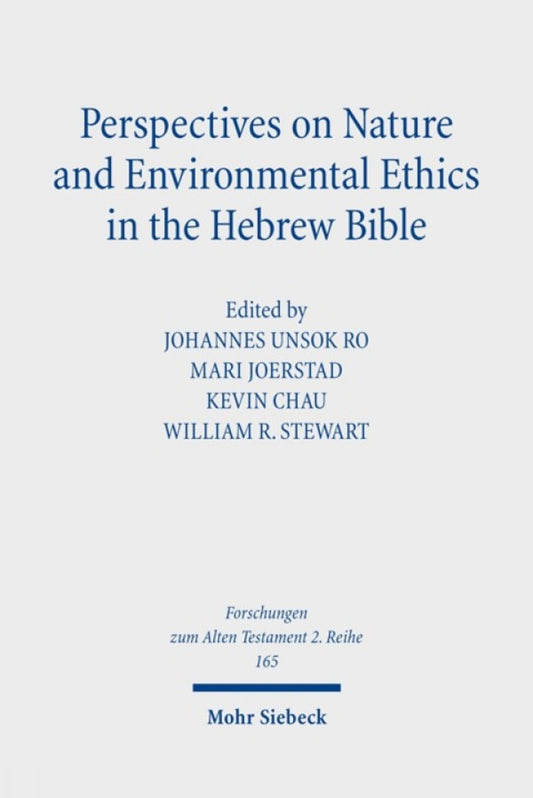 Perspectives on Nature and Environmental Ethics in the Hebrew Bible