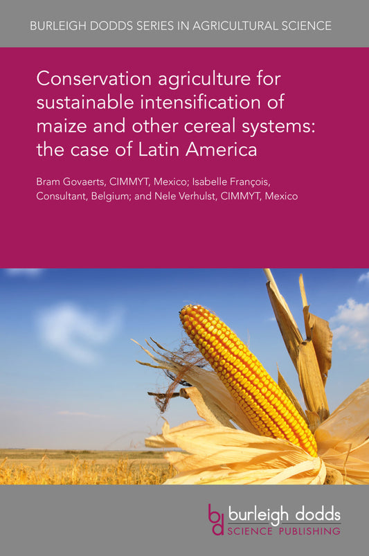 Conservation agriculture for sustainable intensification of maize and other cereal systems: the case of Latin America