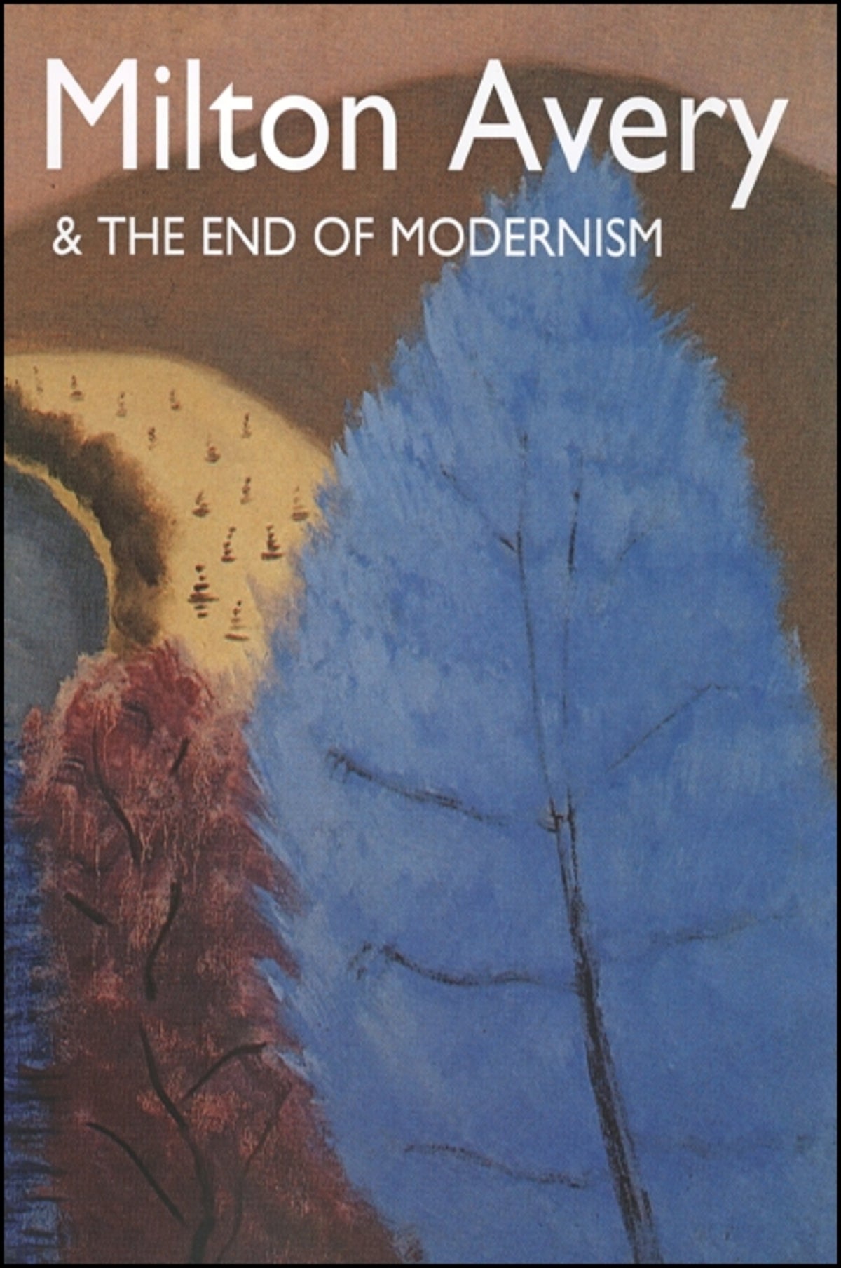 Cover image for Milton Avery and the End of Modernism ISBN 9780615401812