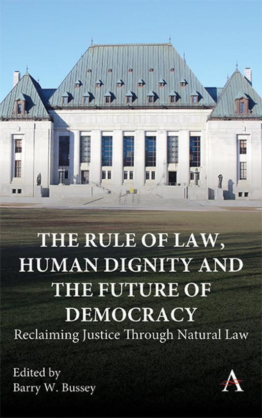 The Rule of Law, Human Dignity and the Future of Democracy