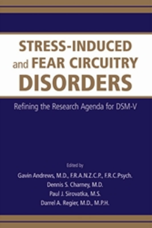 Stress-Induced and Fear Circuitry Disorders