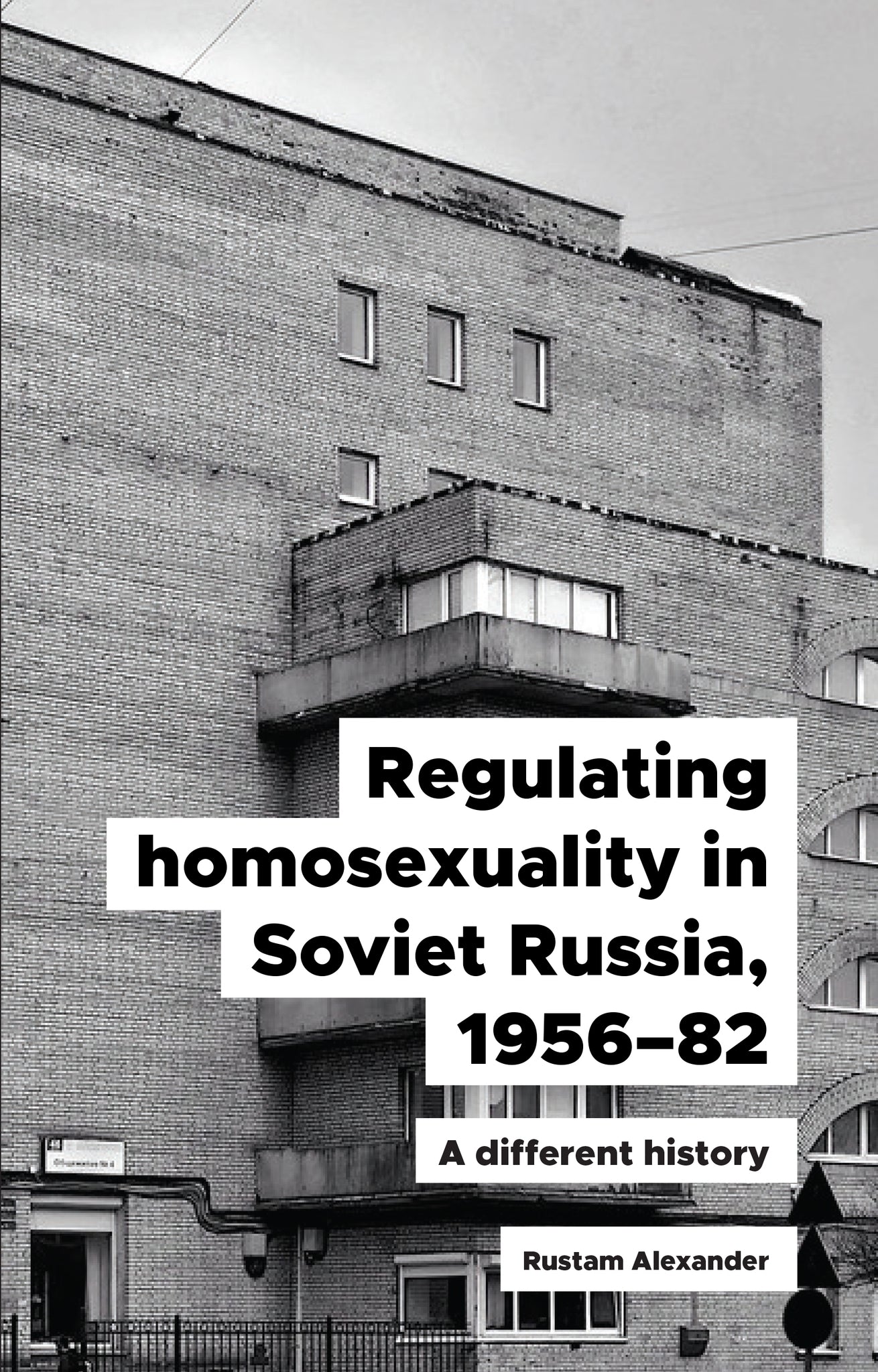 Cover image for Regulating homosexuality in Soviet Russia, 1956–91 ISBN 9781526155764
