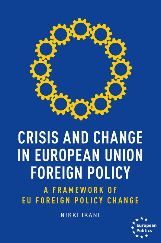 Crisis and change in European Union foreign policy