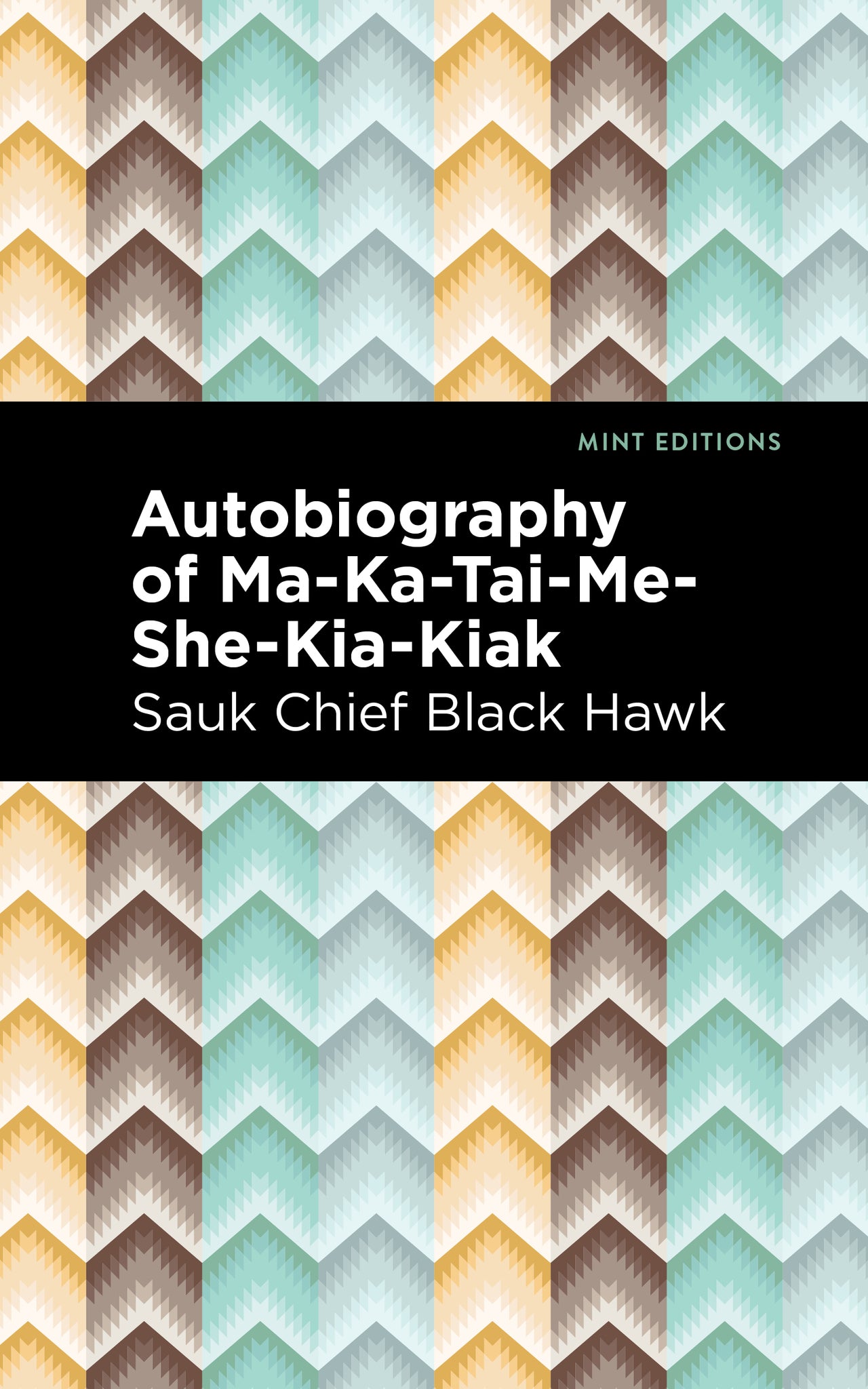 Cover image for Autobiography of Ma-Ka-Tai-Me-She-Kia-Kiak ISBN 9781513135250