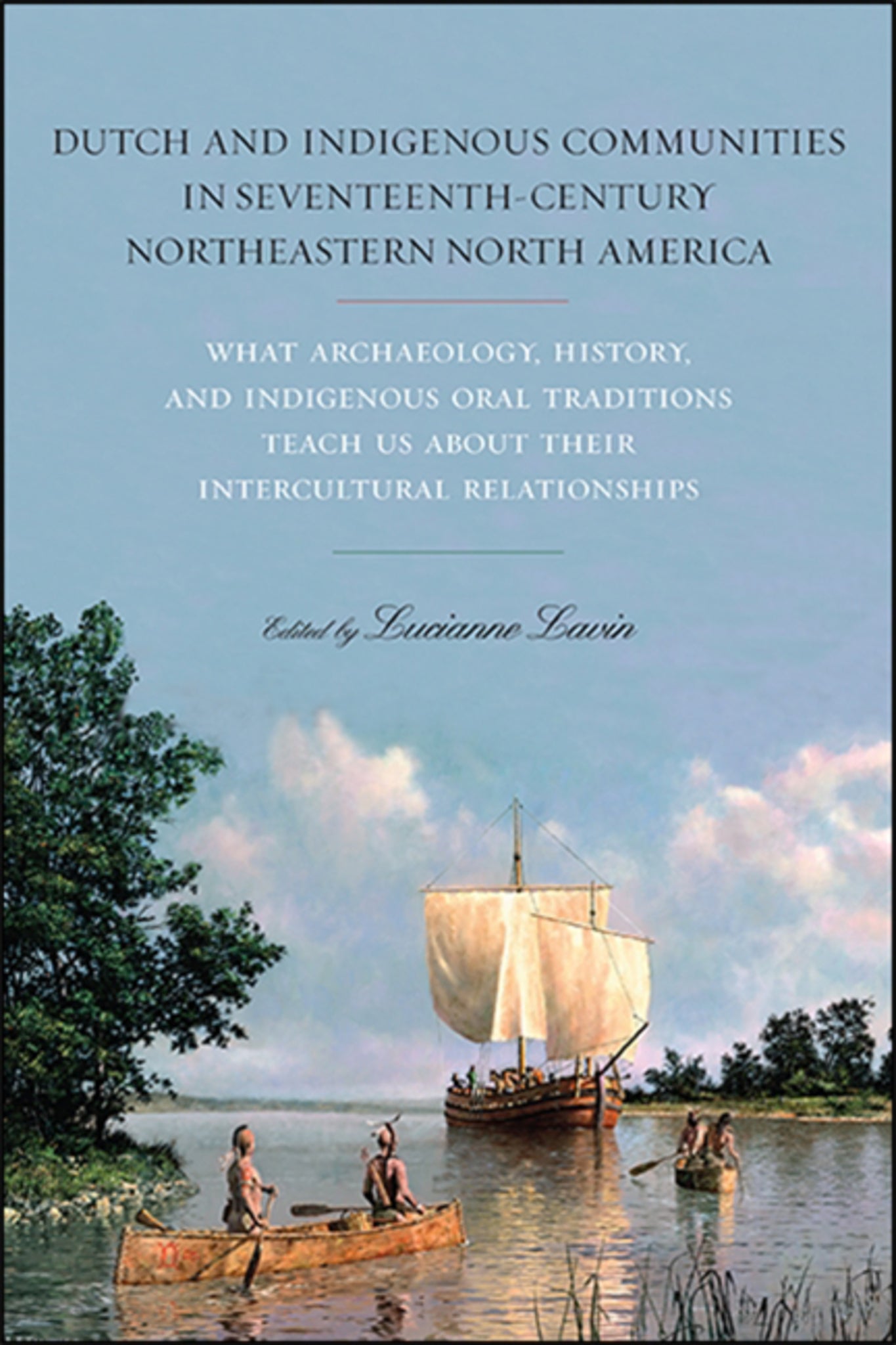 Cover image for Dutch and Indigenous Communities in Seventeenth-Century Northeastern North America ISBN 9781438483160