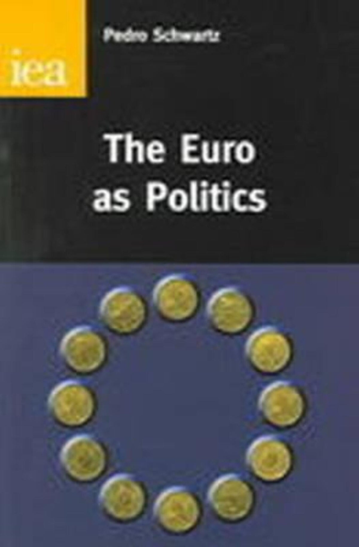 Cover image for The Euro as Politics ISBN 9780255365352