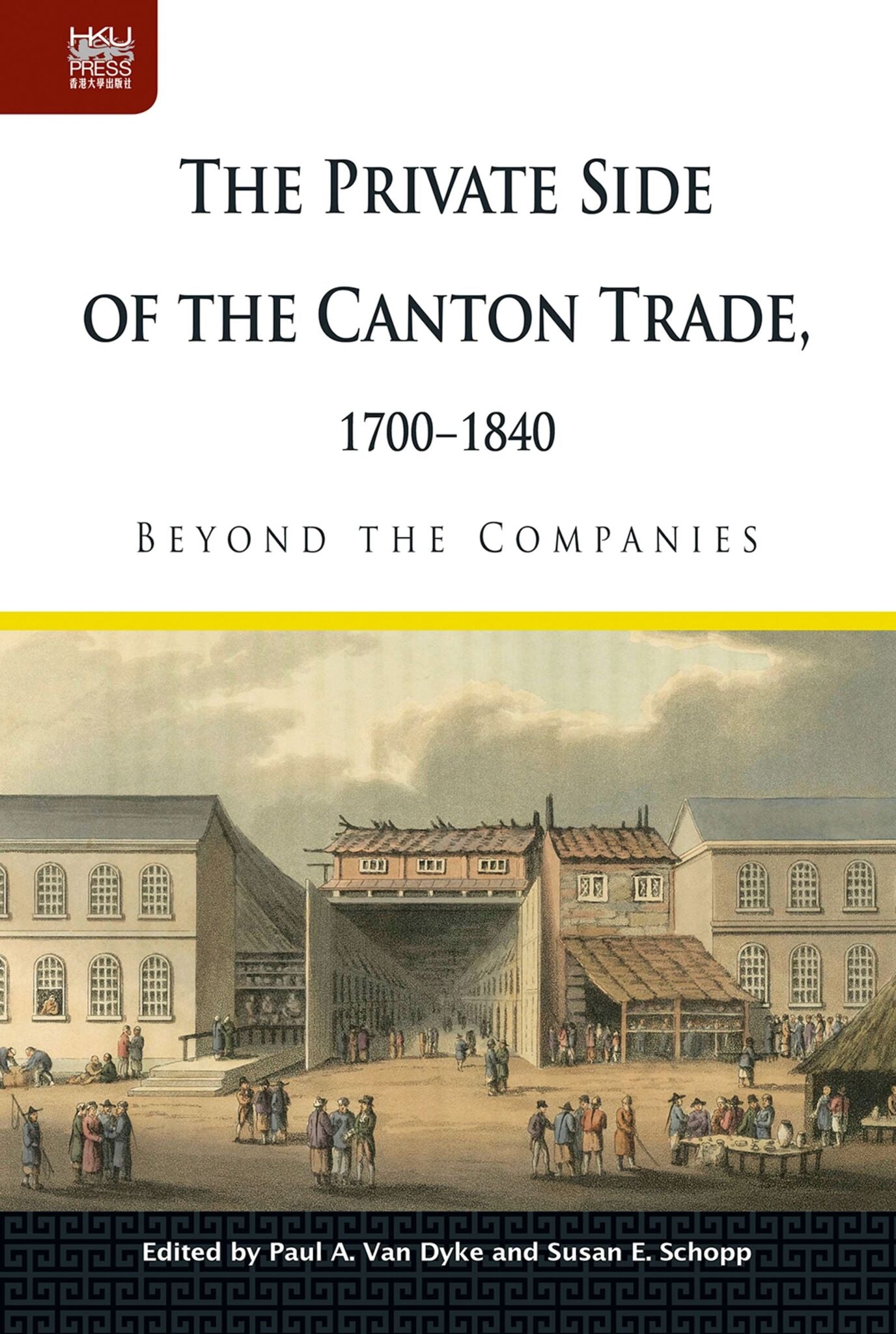 The Private Side of the Canton Trade, 1700-1840