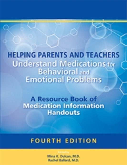 Helping Parents and Teachers Understand Medications for Behavioral and Emotional Problems