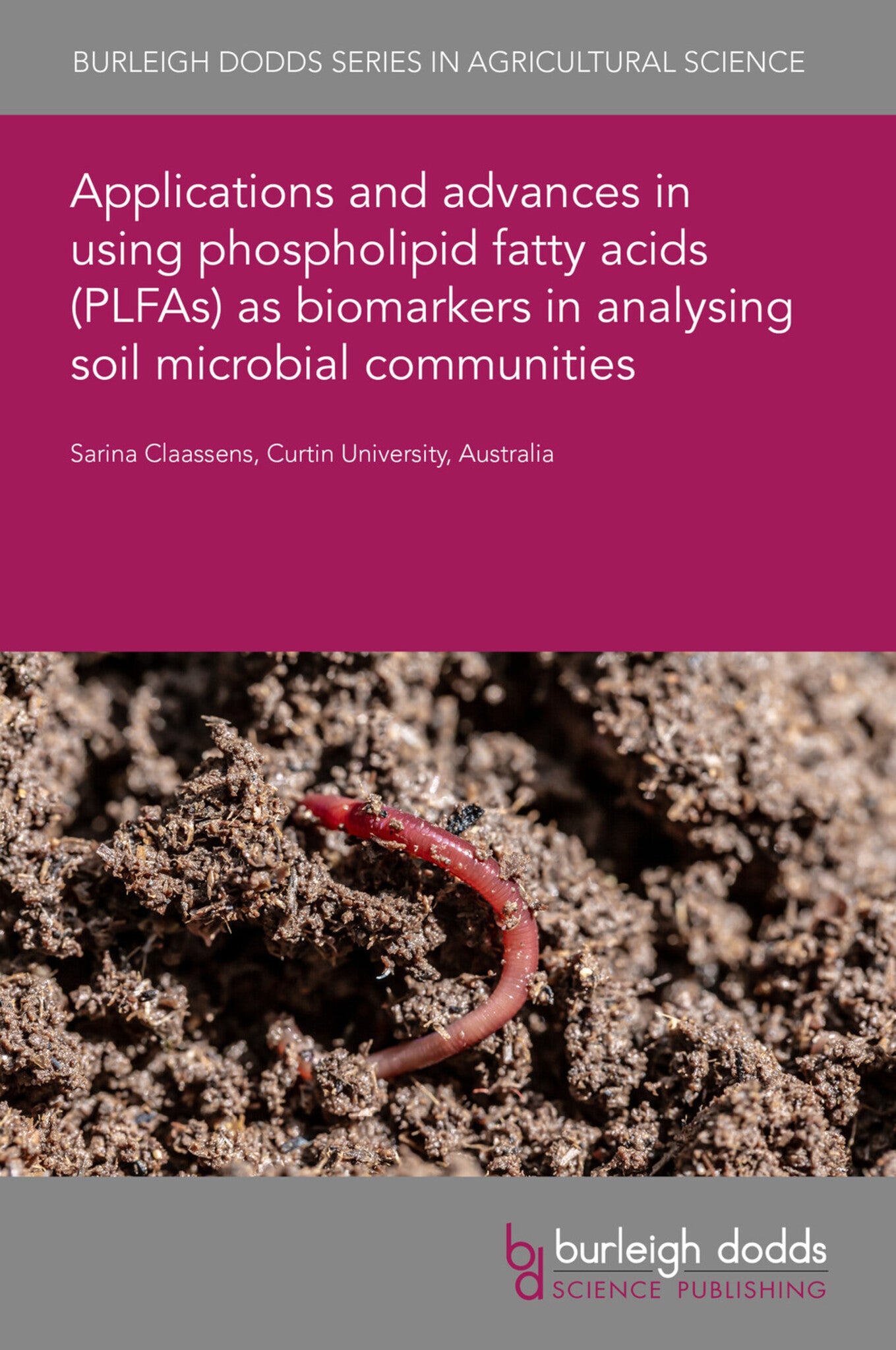 Applications and advances in using phospholipid fatty acids (PLFAs) as biomarkers in analysing soil microbial communities