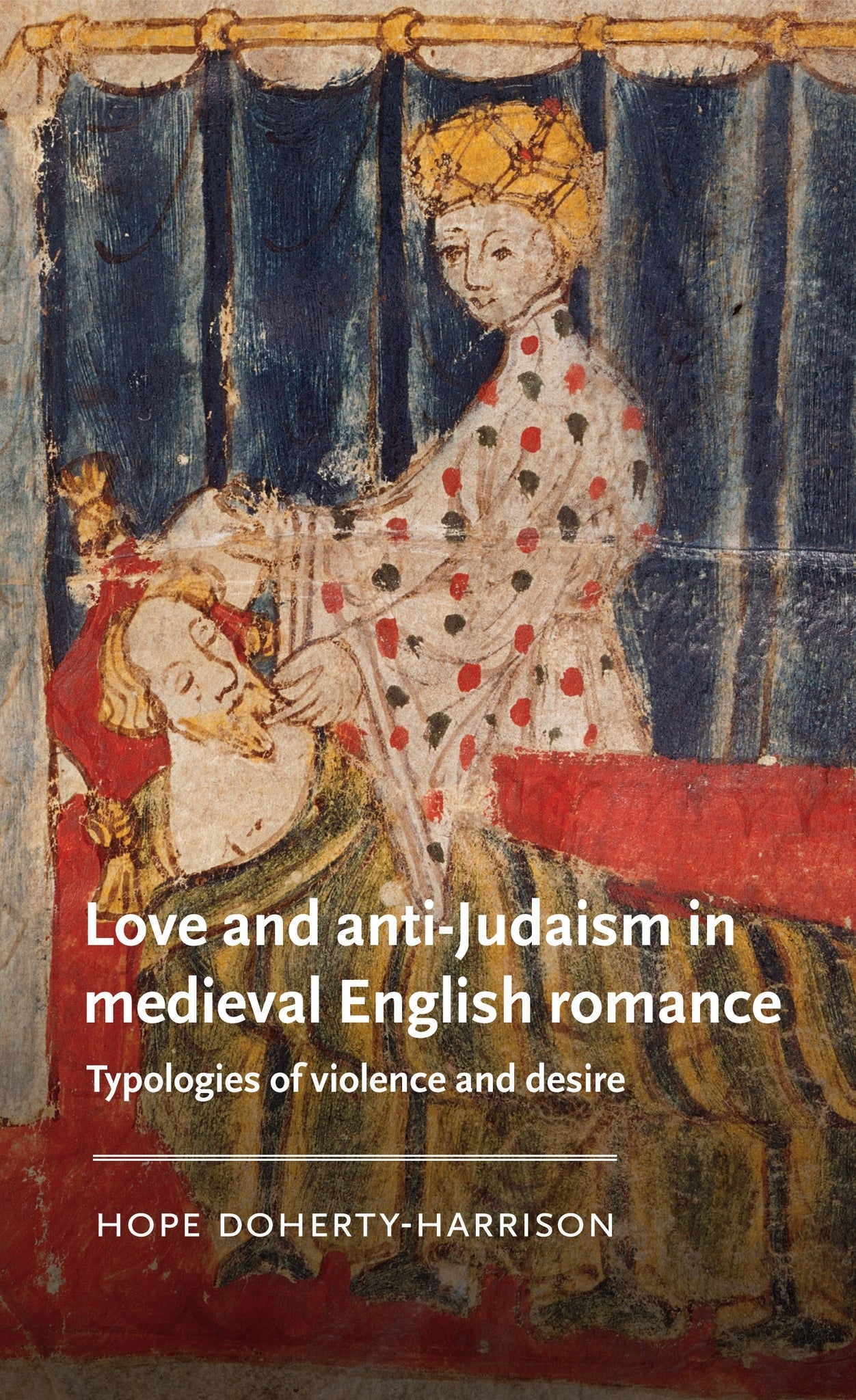 Cover image for Love and anti-Judaism in medieval English romance ISBN 9781526183170
