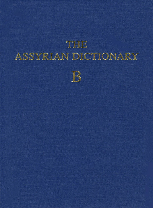 The Assyrian Dictionary, Volume 2, B