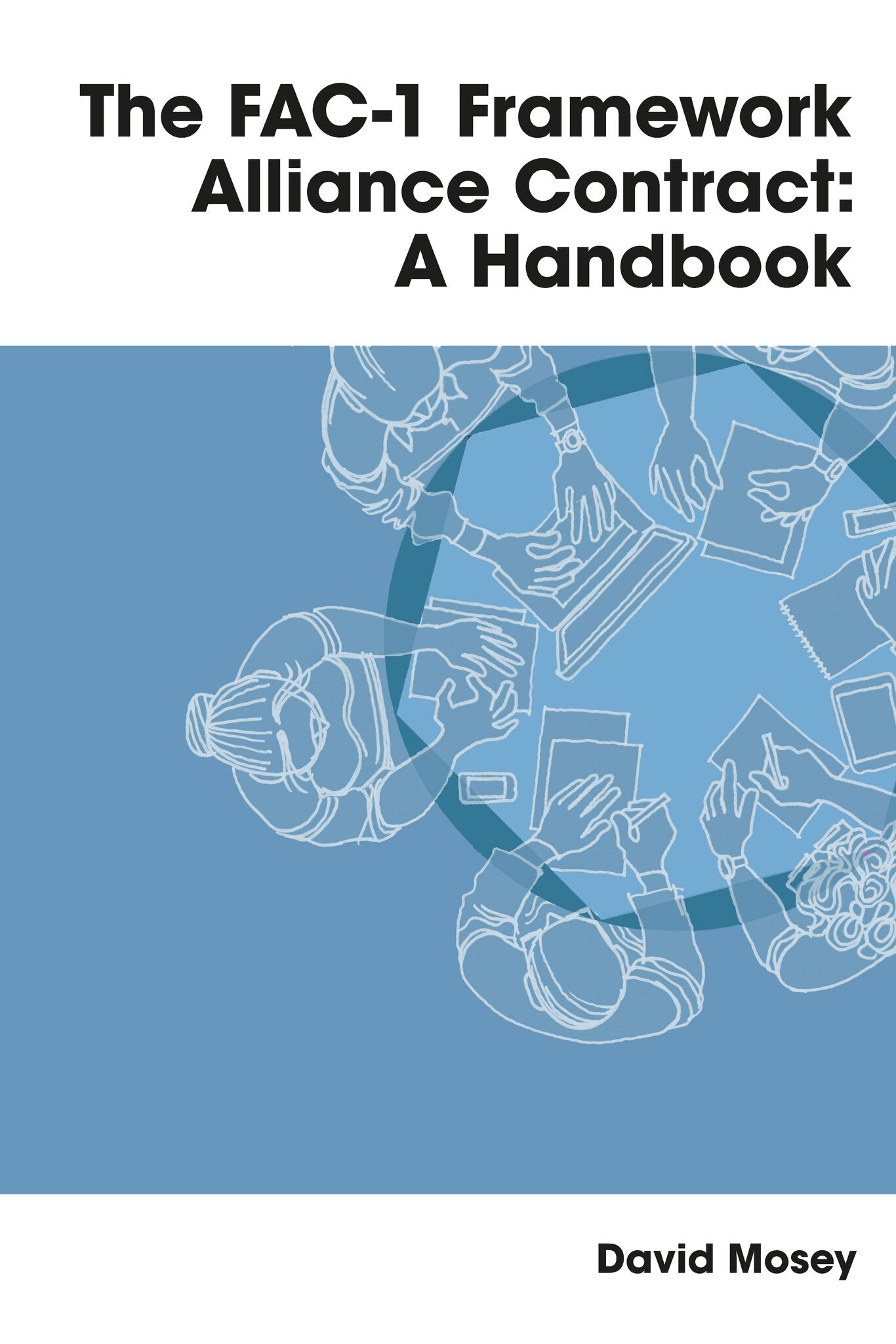 Cover image for The FAC-1 Framework Alliance Contract: A Handbook ISBN 9781913019853