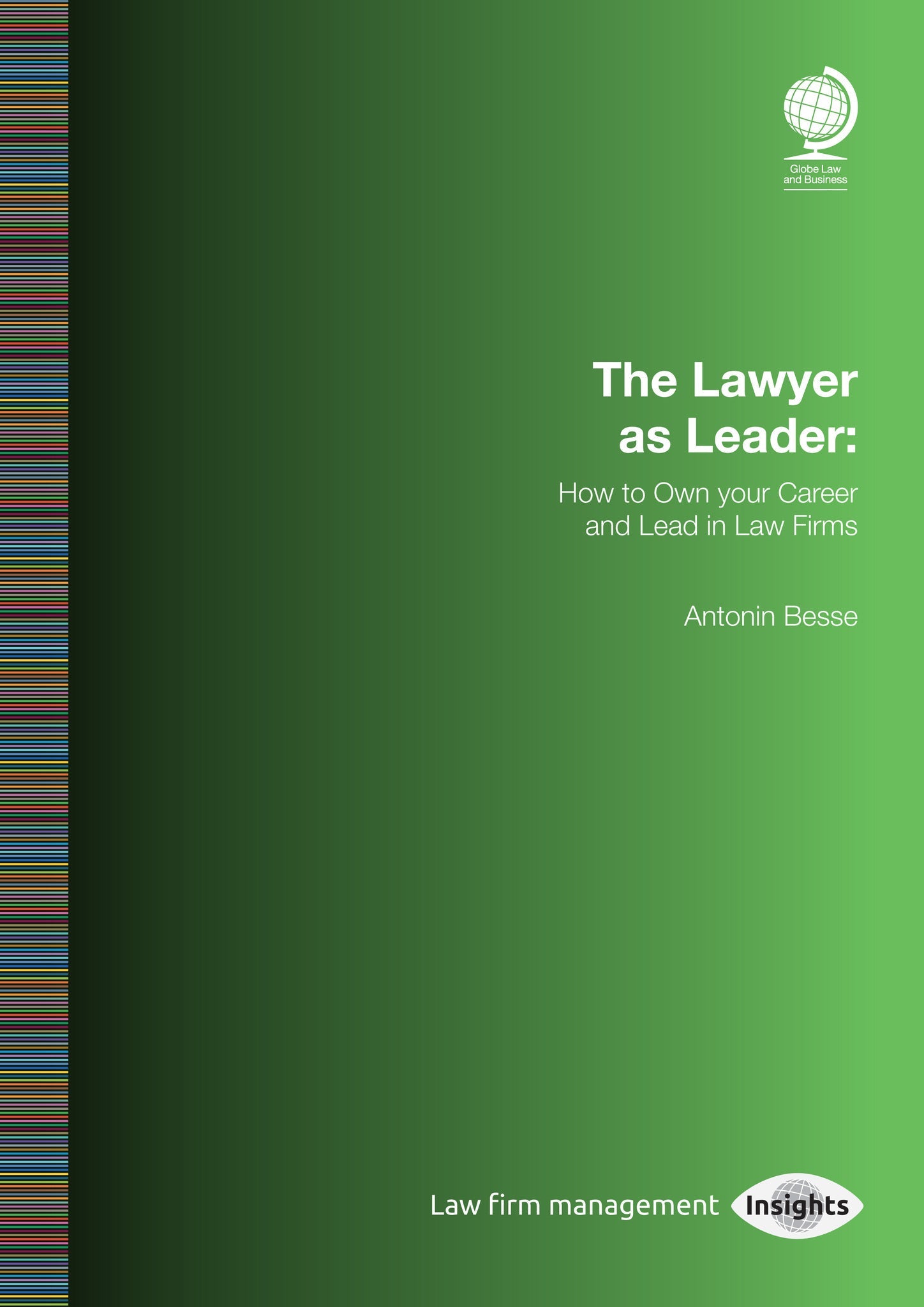 Cover image for The Lawyer as Leader: How to Own your Career and Lead in Law Firms ISBN 9781787422322