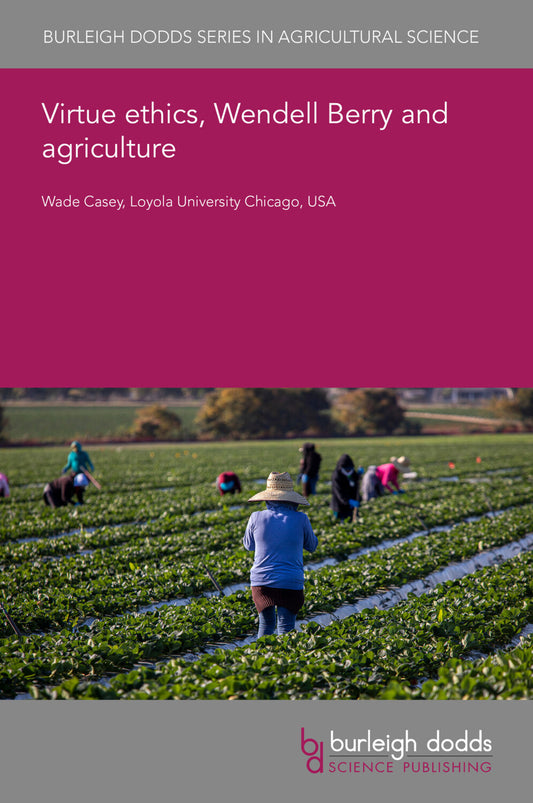 Virtue ethics, Wendell Berry and agriculture