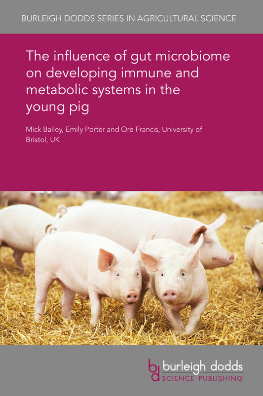 The influence of gut microbiome on developing immune and metabolic systems in the young pig