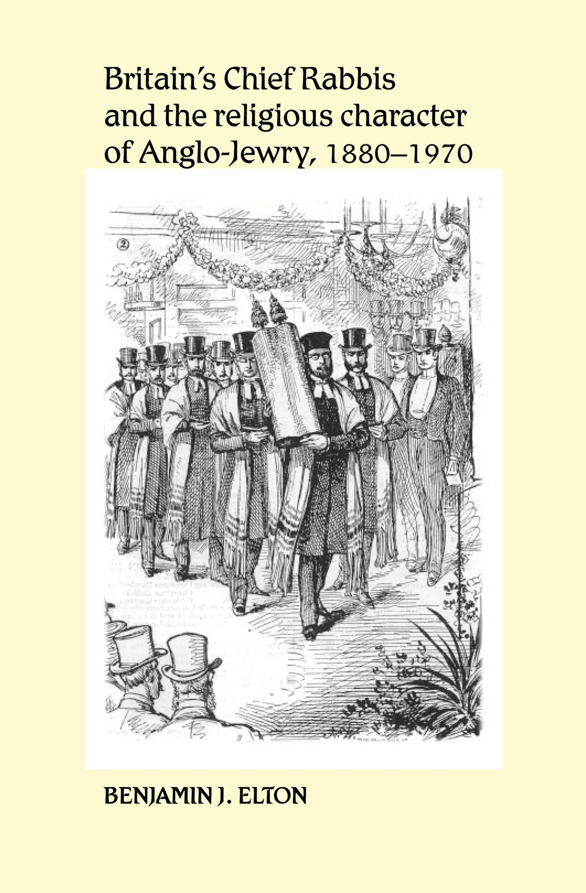 Britain's Chief Rabbis and the religious character of Anglo–Jewry, 1880–1970