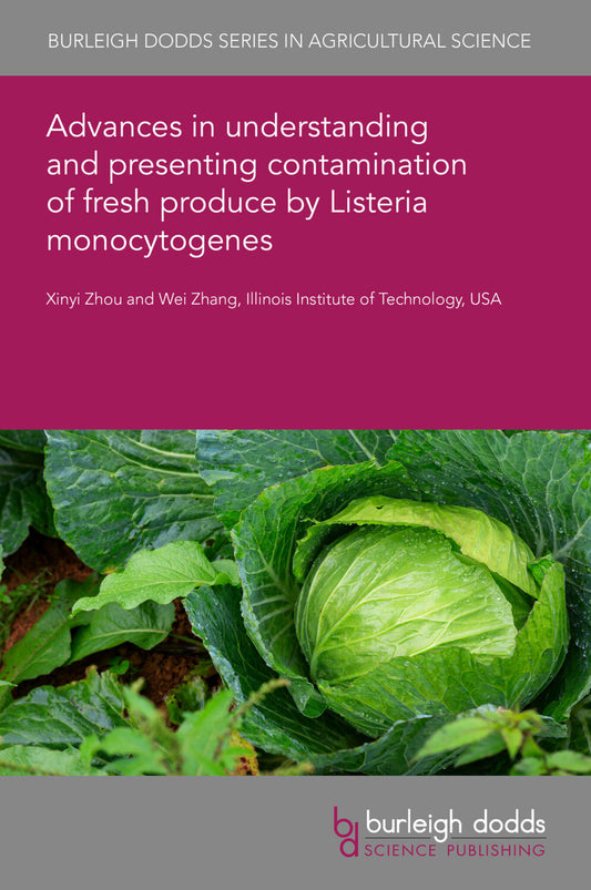 Advances in understanding and presenting contamination of fresh produce by Listeria monocytogenes