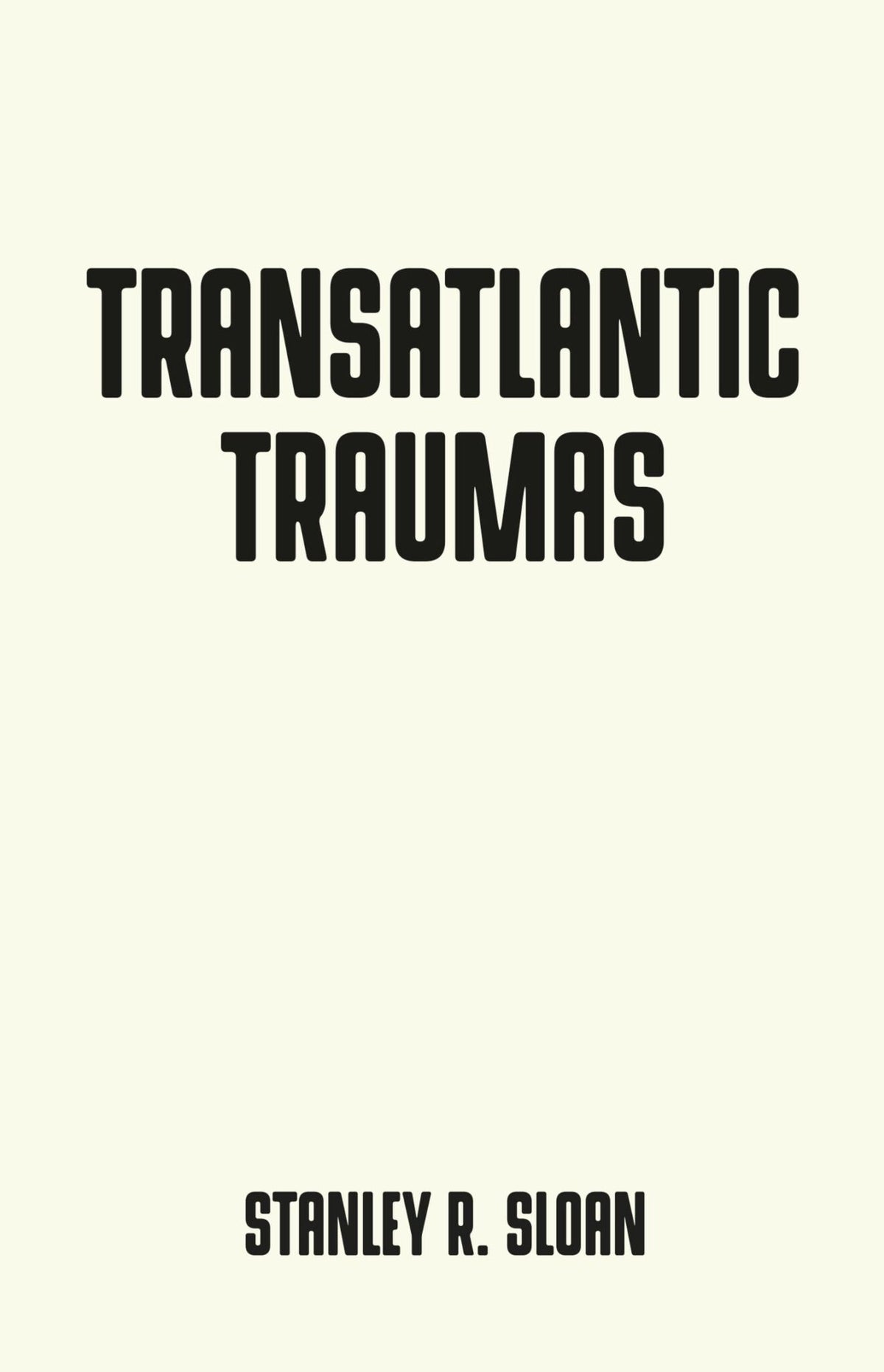 Transatlantic traumas
