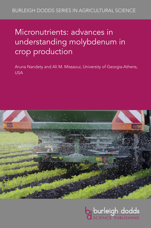 Micronutrients: advances in understanding molybdenum in crop production