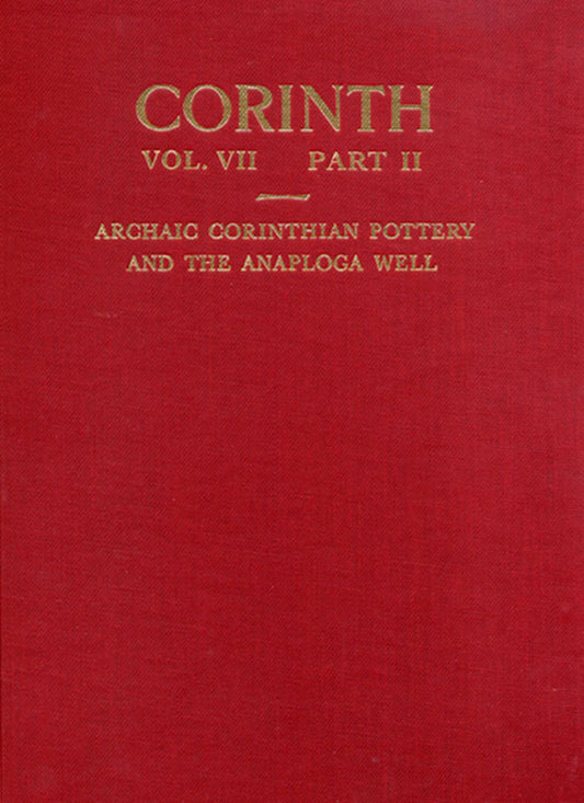 Archaic Corinthian Pottery and the Anaploga Well
