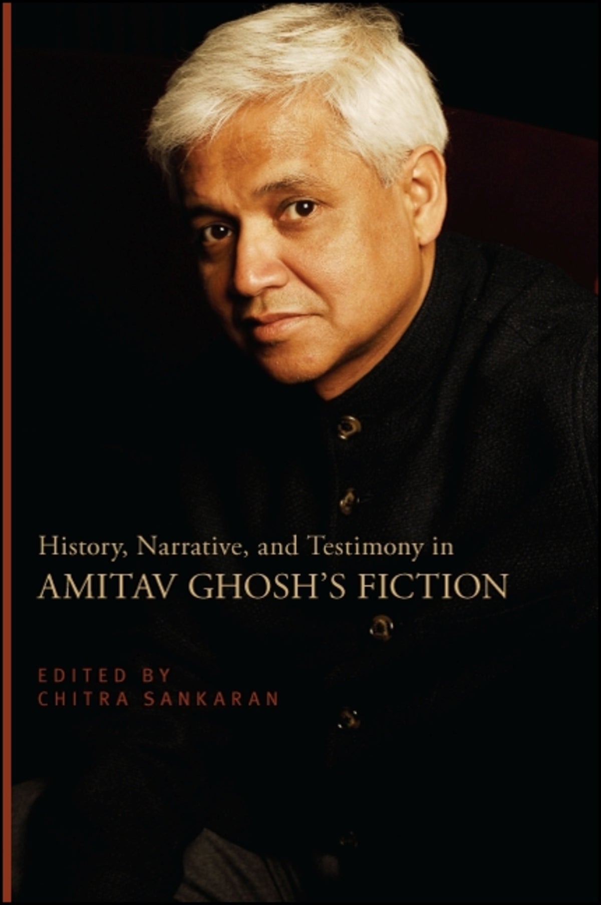 Cover image for History, Narrative, and Testimony in Amitav Ghosh's Fiction ISBN 9781438441818