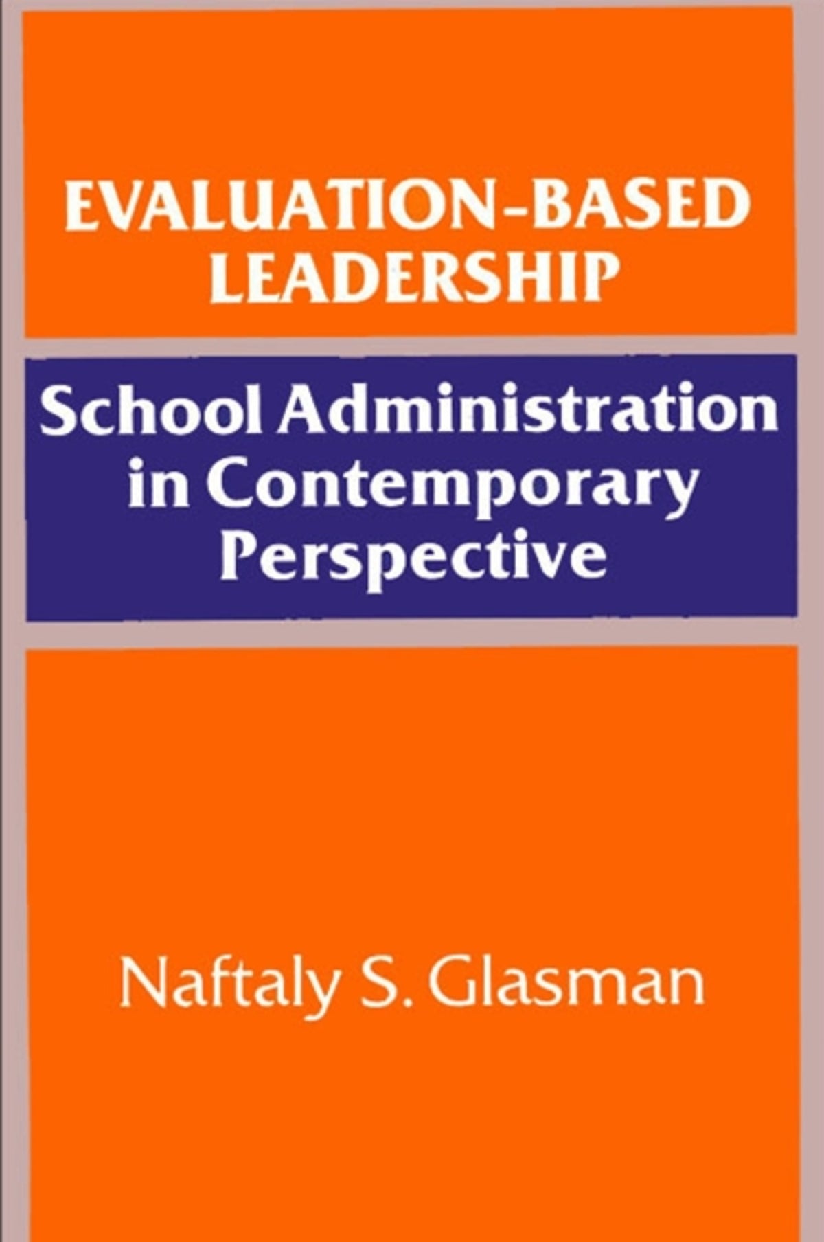 Cover image for Evaluation-Based Leadership ISBN 9780887063039