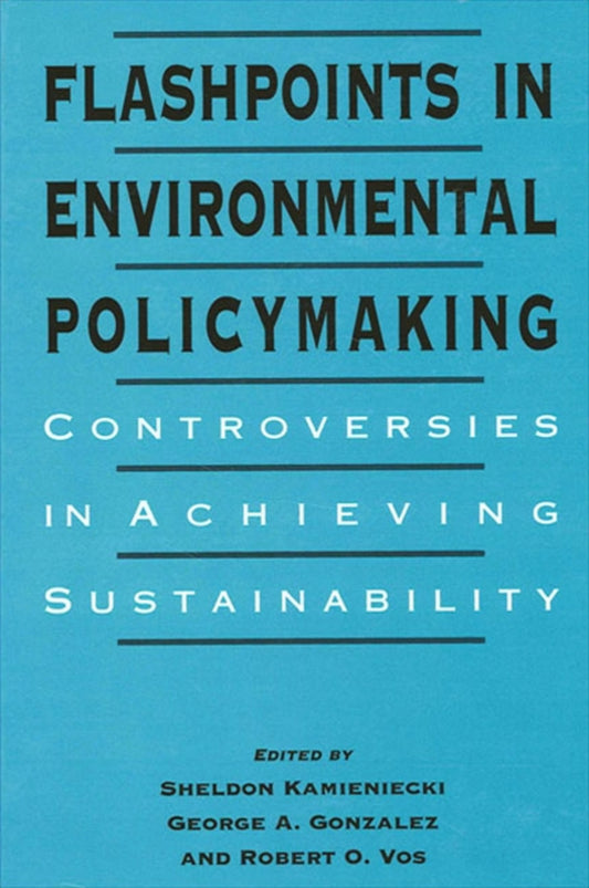 Flashpoints in Environmental Policymaking