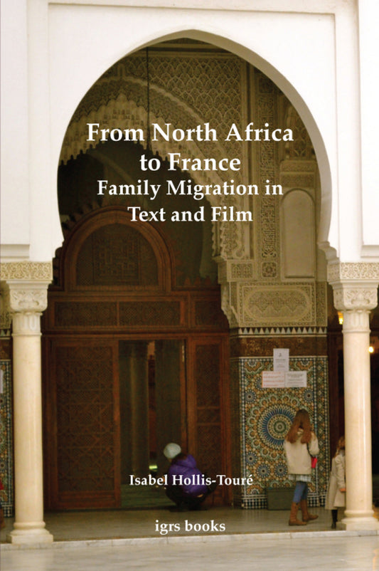 From North Africa to France: Family Migration in Text and Film