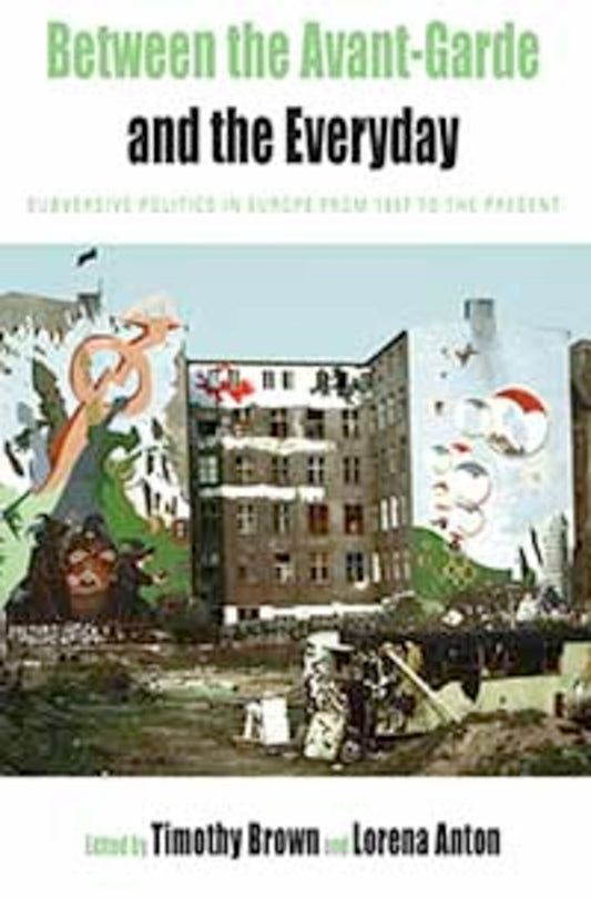 Between the Avant-garde and the Everyday